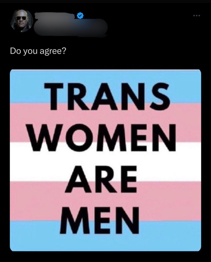 A Twitter post with the caption "Do You Agree?" with an attached image stating "Trans Women Are Men."